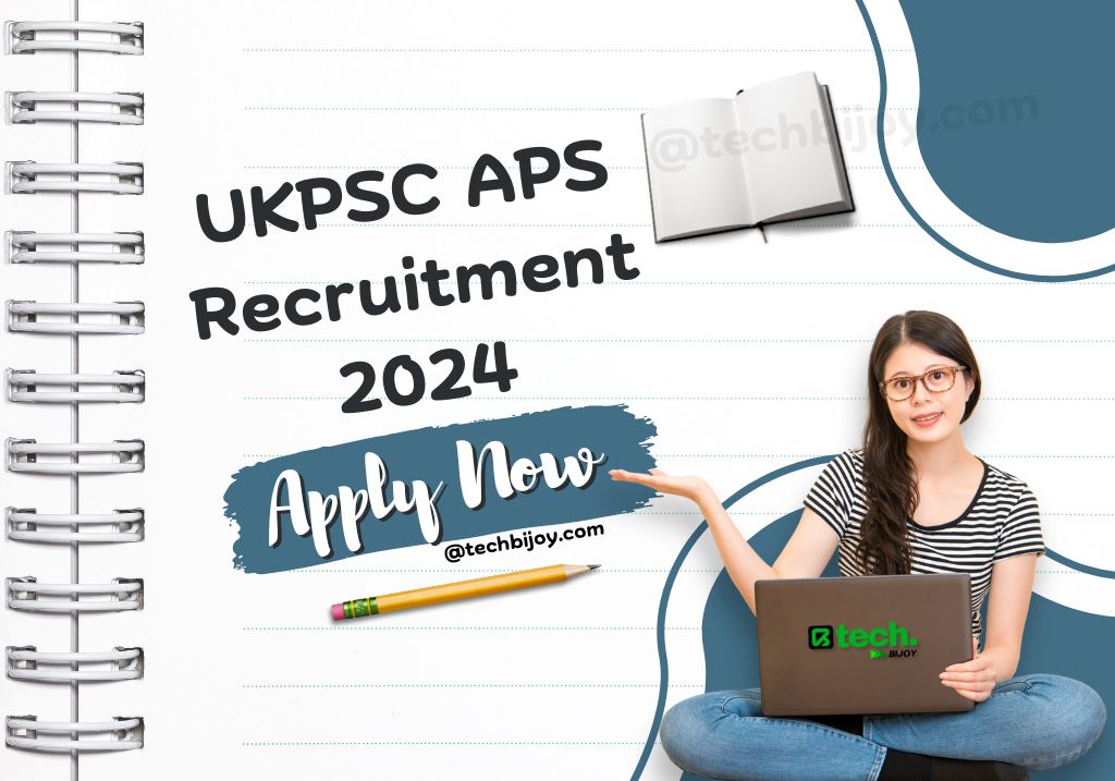 UKPSC APS Recruitment 2024_@techbijoy.com