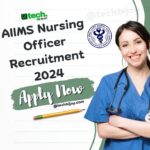 AIIMS Nursing Officer Recruitment 2024